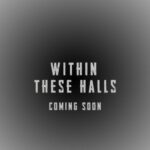 Within these Halls