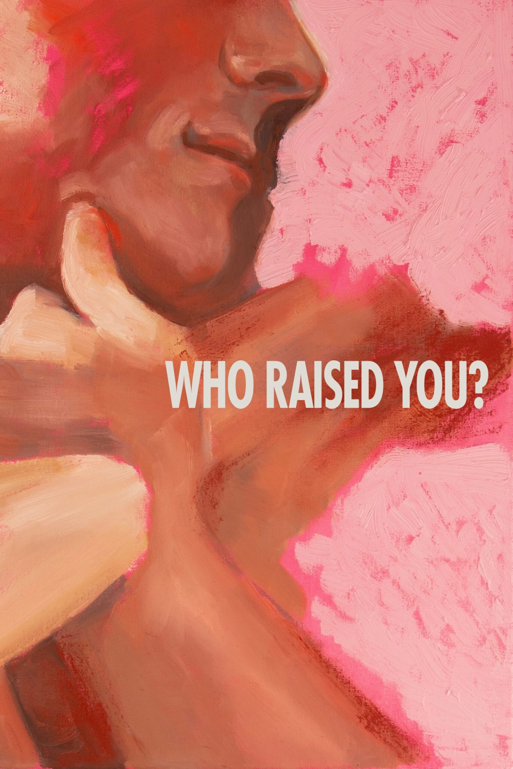 Who Raised You? Who Raised You?