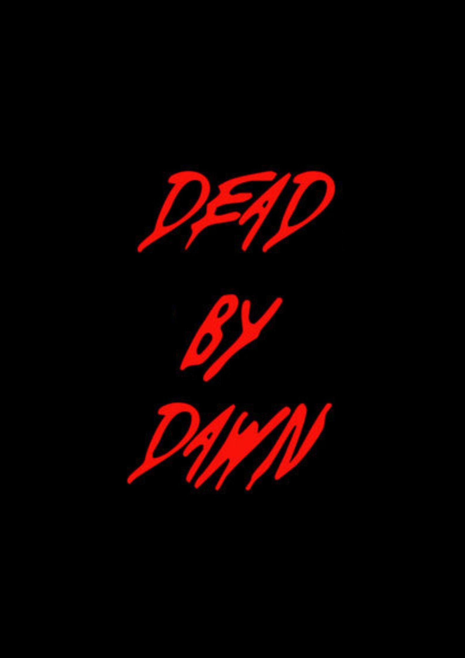 Dead By Dawn Dead By Dawn