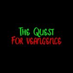 The Quest for Vengeance