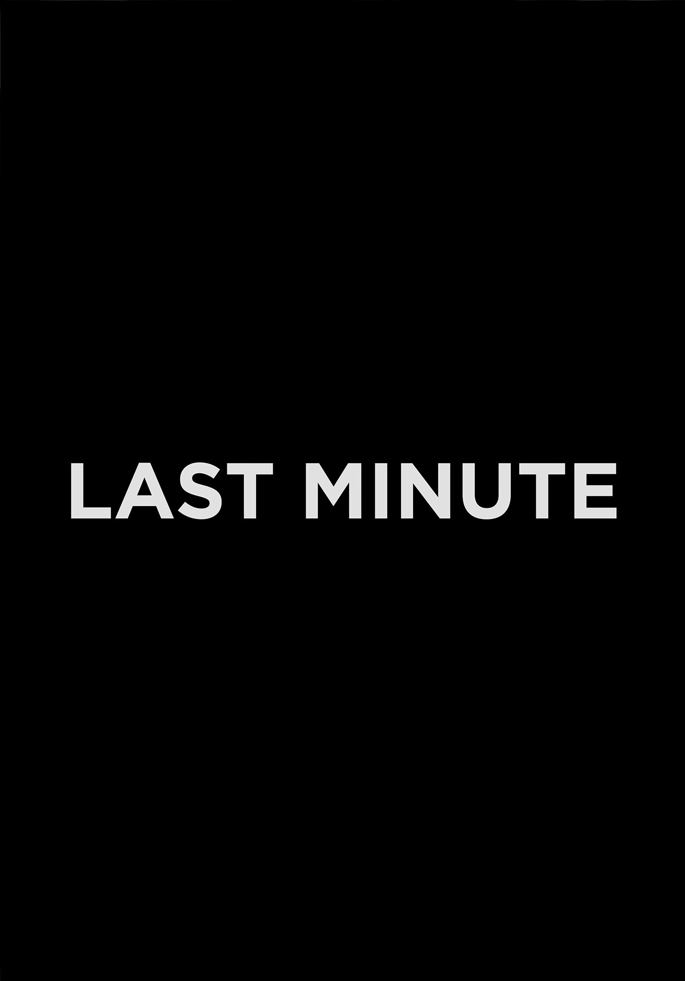 Last Minute Last Minute