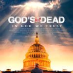 God’s Not Dead: In God We Trust